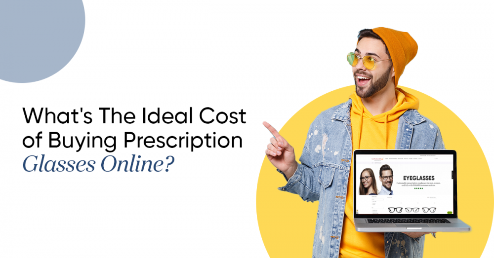What's The Ideal Cost of Buying  Prescription Glasses Online?