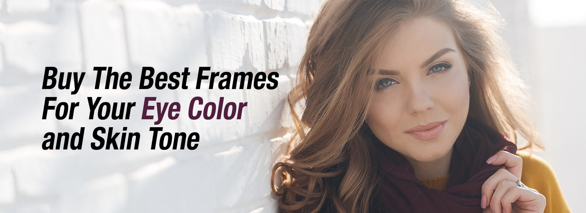 Buy The Best Frames For Your Eye Color and Skin Tone