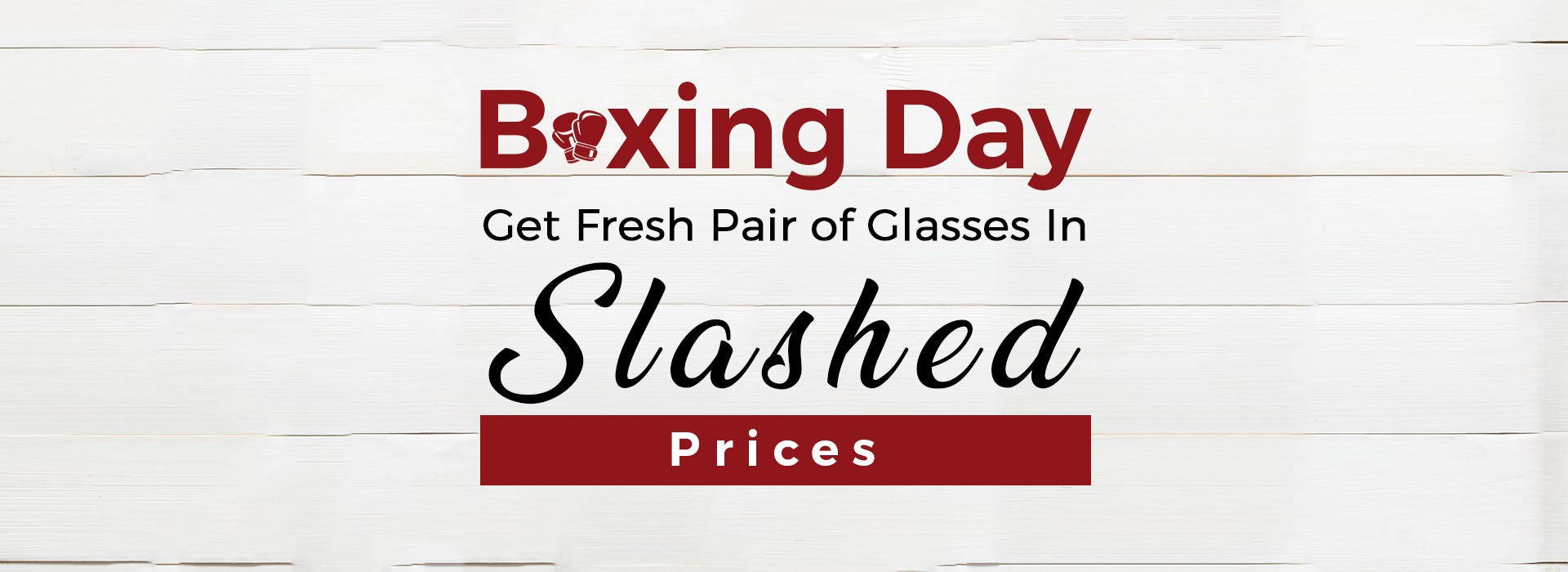 Boxing Day Get Fresh Pair of Glasses In Slashed Prices